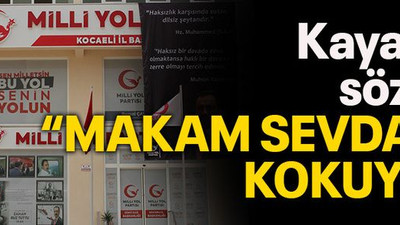 Kaya’nın sözleri “Makam sevdası” kokuyor!